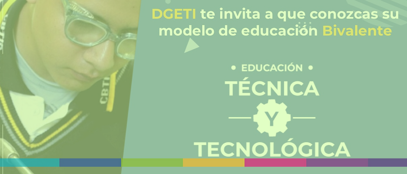 Conoce el modelo de educación Bivalente de DGETI